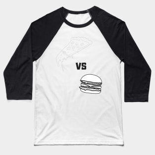 PIZZA V BURGER BW Baseball T-Shirt